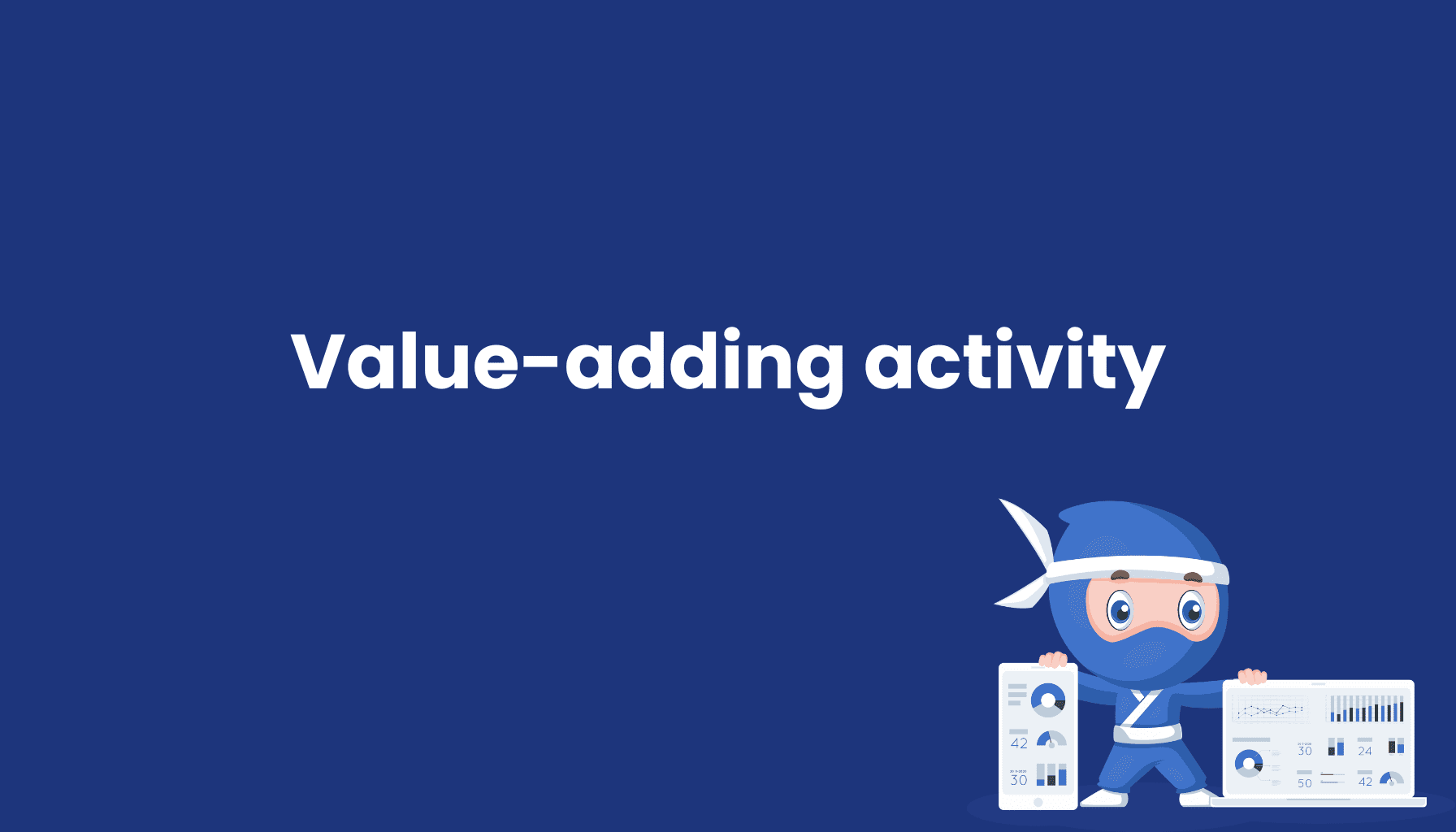 Value adding activity